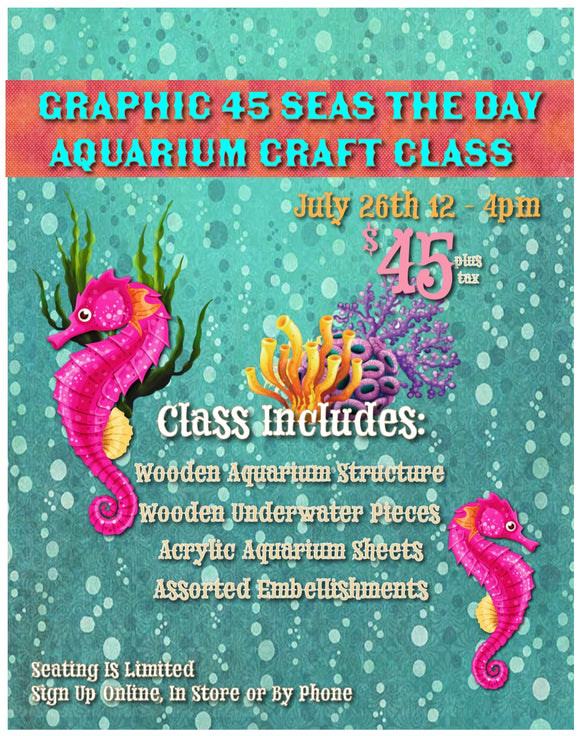 Graphic 45 Seas The Day Aquarium Craft Class
